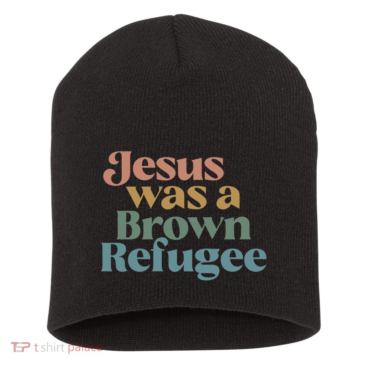 Jesus Was A Brown Refugee No Is Illegal On Stolen Land Short Acrylic Beanie