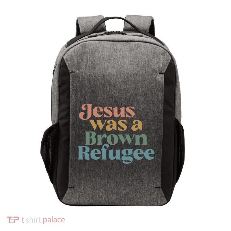 Jesus Was A Brown Refugee No Is Illegal On Stolen Land Vector Backpack