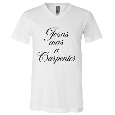 Jesus Was A Carpenter V-Neck T-Shirt