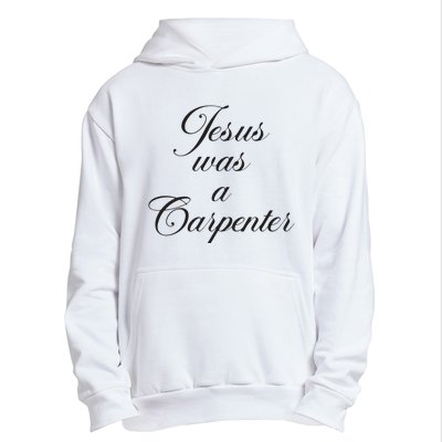 Jesus Was A Carpenter Urban Pullover Hoodie