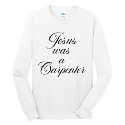 Jesus Was A Carpenter Tall Long Sleeve T-Shirt