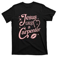 Jesus Was A Carpenter T-Shirt