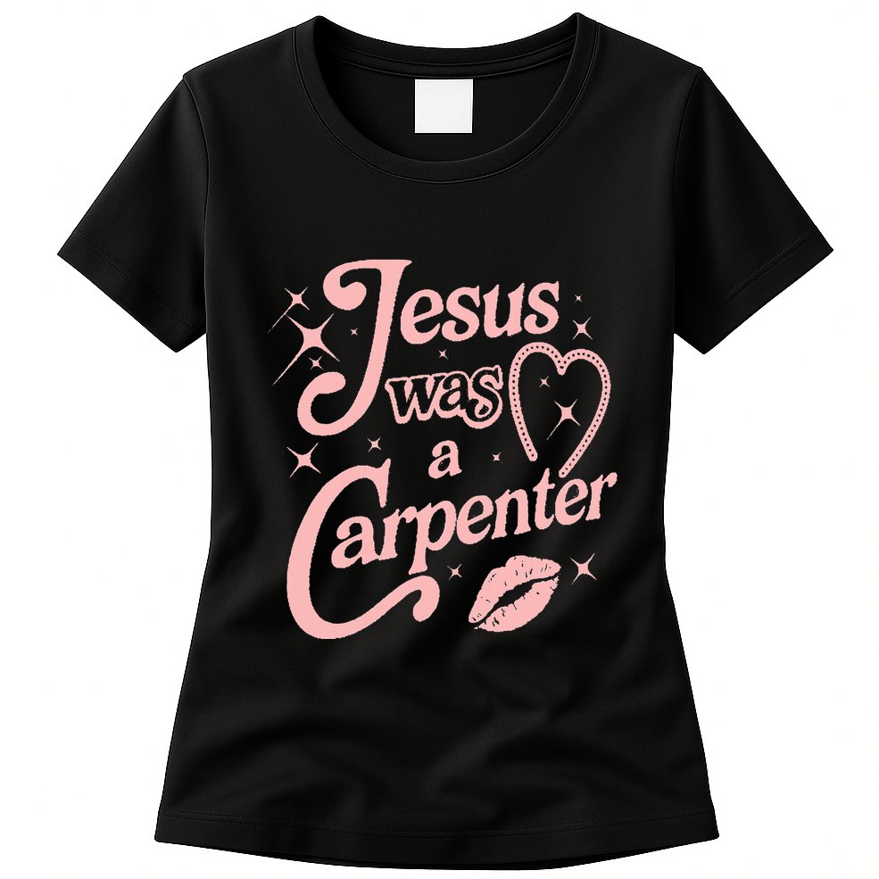 Jesus Was A Carpenter Womens T-Shirt