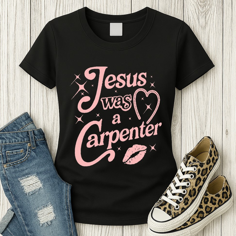 Jesus Was A Carpenter Womens T-Shirt