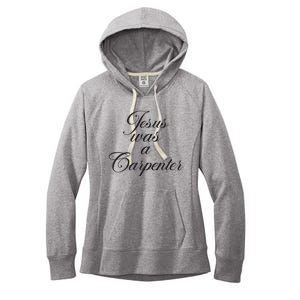 Jesus Was A Carpenter Funny Music Festival Women's Fleece Hoodie