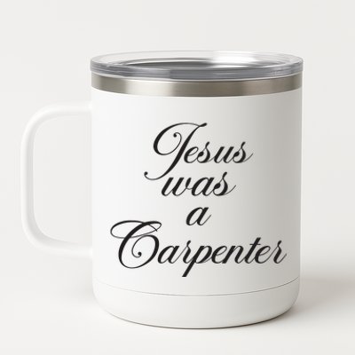 Jesus Was A Carpenter Funny Music Festival 12 oz Stainless Steel Tumbler Cup