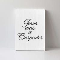 Jesus Was A Carpenter Funny Music Festival Canvas