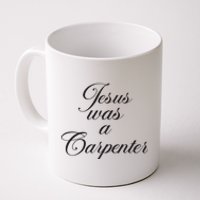 Jesus Was A Carpenter Funny Music Festival Coffee Mug