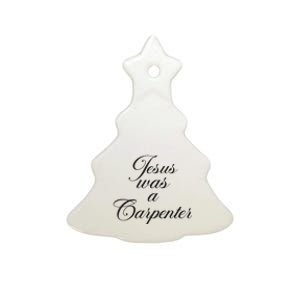 Jesus Was A Carpenter Funny Music Festival Ceramic Tree Ornament