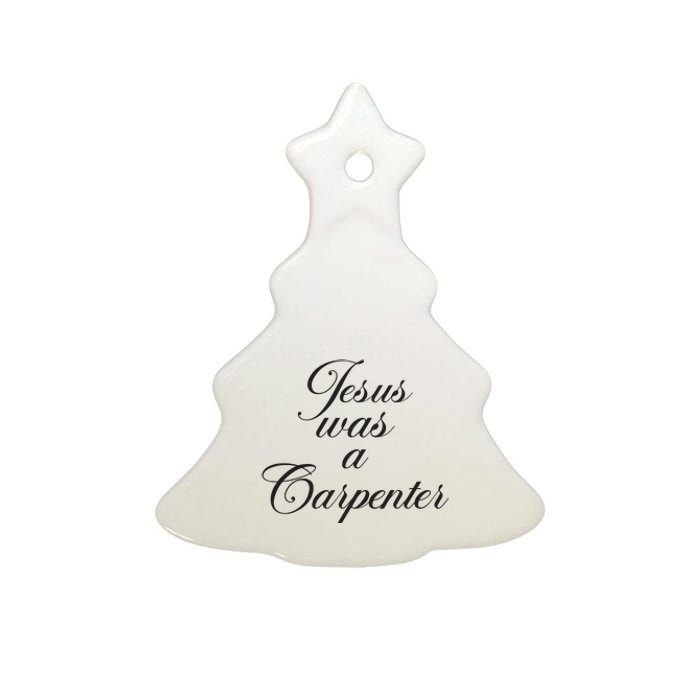 Jesus Was A Carpenter Funny Music Festival Ceramic Tree Ornament