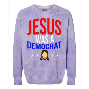 Jesus Was A Democrat Political Liberal Colorblast Crewneck Sweatshirt