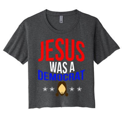 Jesus Was A Democrat Political Liberal Women's Crop Top Tee