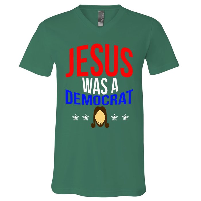 Jesus Was A Democrat Political Liberal V-Neck T-Shirt