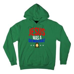 Jesus Was A Democrat Political Liberal Tall Hoodie