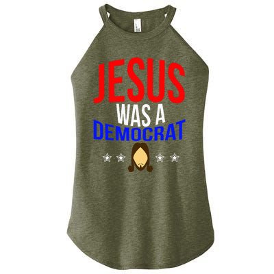 Jesus Was A Democrat Political Liberal Women's Perfect Tri Rocker Tank