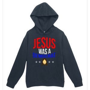 Jesus Was A Democrat Political Liberal Urban Pullover Hoodie