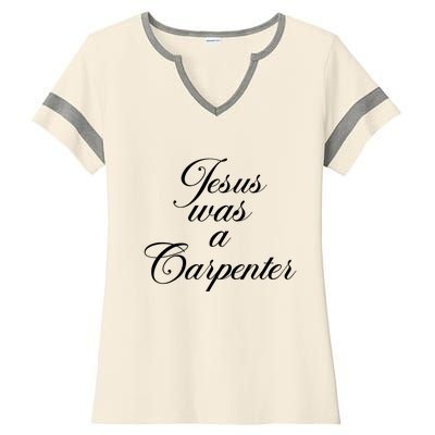 Jesus Was A Carpenter Ladies Halftime Notch Neck Tee