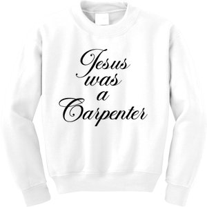 Jesus Was A Carpenter Kids Sweatshirt