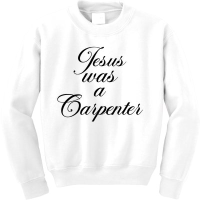 Jesus Was A Carpenter Kids Sweatshirt