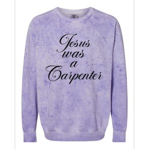 Jesus Was A Carpenter Funny Music Festival Gift Colorblast Crewneck Sweatshirt