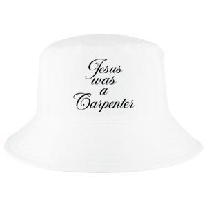 Jesus Was A Carpenter Funny Music Festival Gift Cool Comfort Performance Bucket Hat