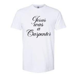 Jesus Was A Carpenter Funny Music Festival Gift Softstyle CVC T-Shirt