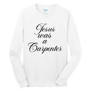 Jesus Was A Carpenter Funny Music Festival Gift Tall Long Sleeve T-Shirt