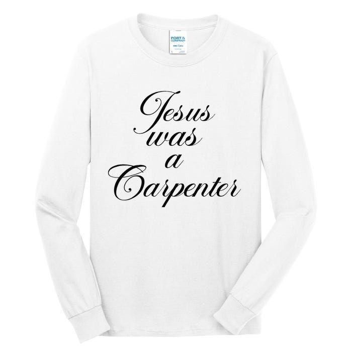 Jesus Was A Carpenter Funny Music Festival Gift Tall Long Sleeve T-Shirt