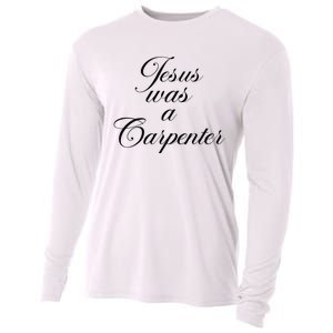 Jesus Was A Carpenter Funny Music Festival Gift Cooling Performance Long Sleeve Crew