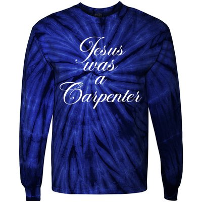 Jesus Was A Carpenter Tie-Dye Long Sleeve Shirt