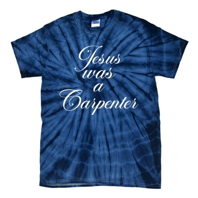 Jesus Was A Carpenter Tie-Dye T-Shirt