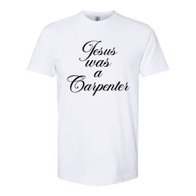 Jesus Was A Carpenter Softstyle® CVC T-Shirt