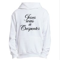 Jesus Was A Carpenter Urban Pullover Hoodie