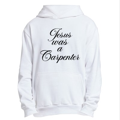 Jesus Was A Carpenter Urban Pullover Hoodie