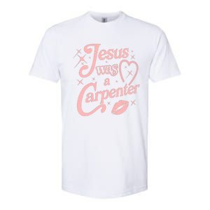 Jesus Was A Carpenter Softstyle CVC T-Shirt