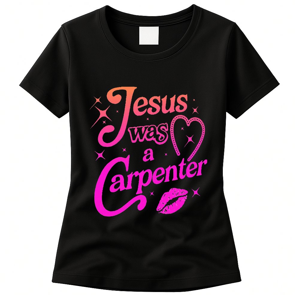 Jesus Was A Carpenter Womens T-Shirt