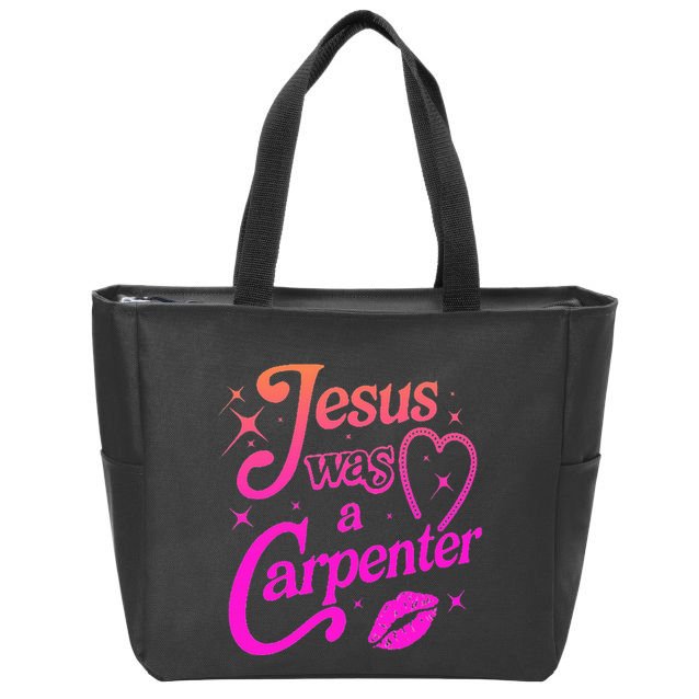 Jesus Was A Carpenter Zip Tote Bag