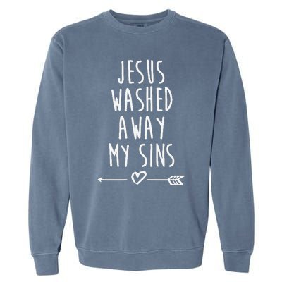 Jesus Washed Away My Sins Christian Garment-Dyed Sweatshirt