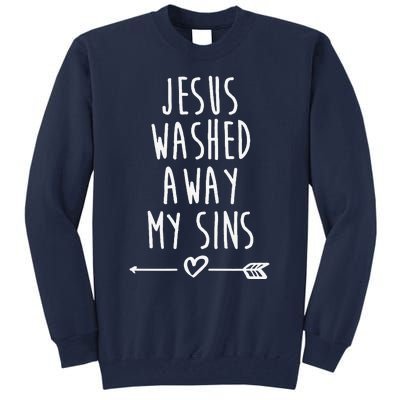 Jesus Washed Away My Sins Christian Tall Sweatshirt