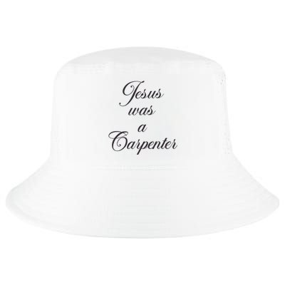 Jesus Was A Carpenter Cool Comfort Performance Bucket Hat