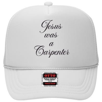 Jesus Was A Carpenter High Crown Mesh Back Trucker Hat