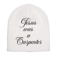 Jesus Was A Carpenter Short Acrylic Beanie