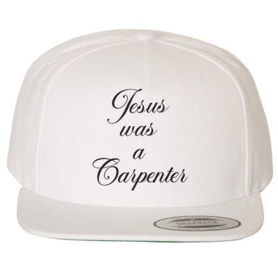 Jesus Was A Carpenter Wool Snapback Cap