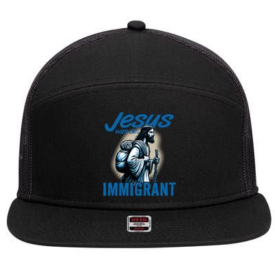 Jesus Was An Immigrant Real Christians Follow Christ Gift 7 Panel Mesh Trucker Snapback Hat