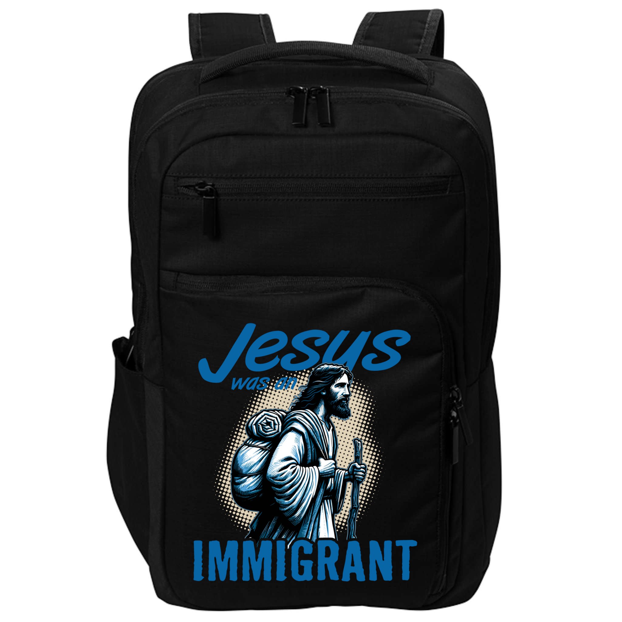 Jesus Was An Immigrant Real Christians Follow Christ Gift Impact Tech Backpack