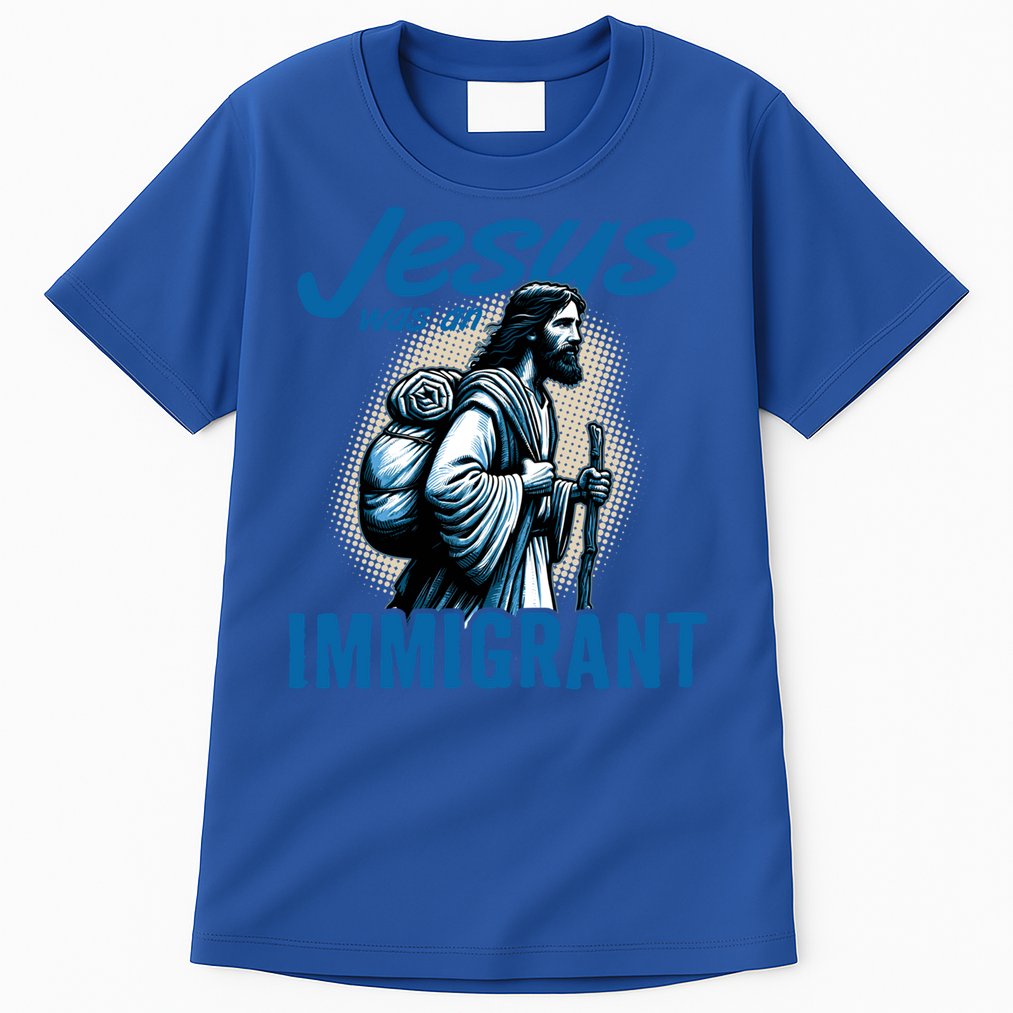 Jesus Was An Immigrant Real Christians Follow Christ Gift Tall T-Shirt