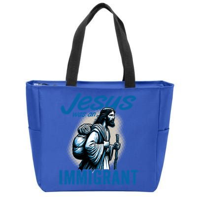 Jesus Was An Immigrant Real Christians Follow Christ Gift Zip Tote Bag