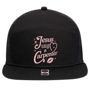 Jesus Was A Carpenter 7 Panel Mesh Trucker Snapback Hat