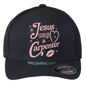 Jesus Was A Carpenter Flexfit Unipanel Trucker Cap