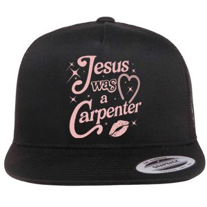 Jesus Was A Carpenter Flat Bill Trucker Hat